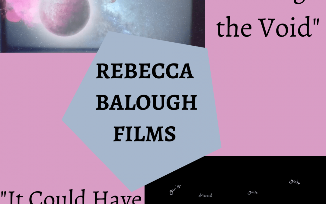 Films by Rebecca Balough: “Filling the Void” & “It Could Have been Worse”